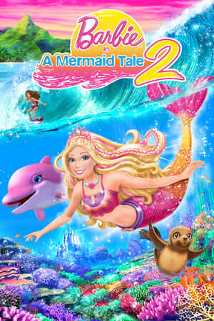Barbie: Câu Chuyện Người Cá 2 (Thuyết Minh) - Barbie in A Mermaid Tale 2