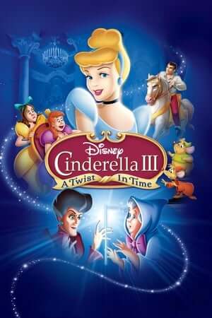 Lọ Lem 3: Quay Ngược Thời Gian (Thuyết Minh) - Cinderella III: A Twist in Time