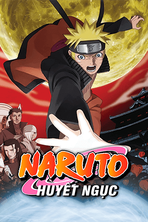 Naruto Shippuden 5: Huyết Ngục (Lồng Tiếng) - Naruto Shippuden the Movie 5: Blood Prison