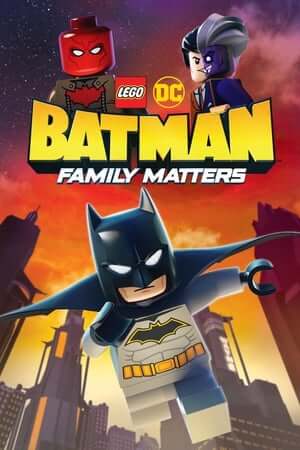 LEGO DC: Người Dơi Và Vấn Đề Đại Gia Đình - Lego DC Batman: Family Matters