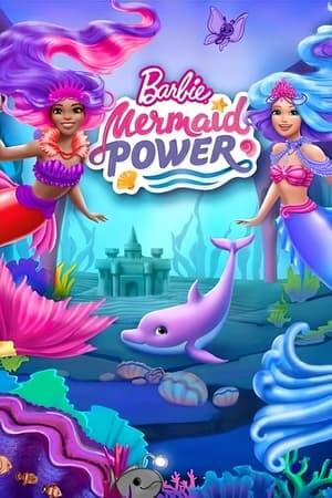 Barbie: Sức Mạnh Nàng Tiên Cá - Barbie: Mermaid Power