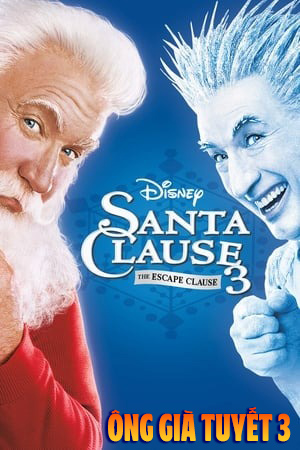 Ông Già Tuyết 3: Giải Thoát - The Santa Clause 3: The Escape Clause