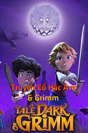 Truyện Cổ Hắc Ám & Grimm (Lồng Tiếng) - A Tale Dark and Grimm